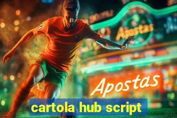 cartola hub script